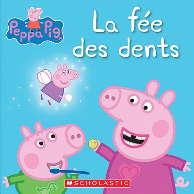 Peppa Pig: La F?e Des Dents - Eone (Illustrator), and Baker, Mark, and Astley, Neville