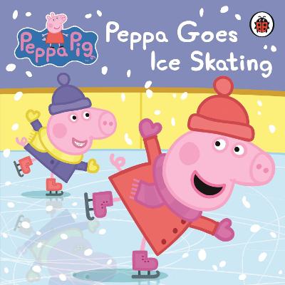 Peppa Pig: Peppa Goes Ice Skating - Peppa Pig