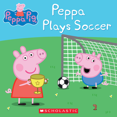 Peppa Plays Soccer - Scholastic