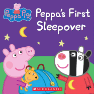 Peppa's First Sleepover - Scholastic