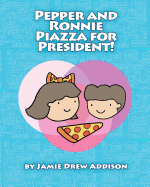 Pepper and Ronnie Piazza for President