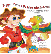 Pepper Parrot's Problem with Patience: A Captain No Beard Story