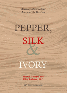 Pepper, Silk & Ivory: Amazing Stories About Jews & the Far East - Tokayer, Marvin, Rabbi, and Rodman, Ellen