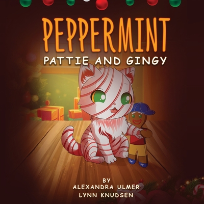 Peppermint Pattie and Gingy - Knudsen, Lynn, and Ulmer, Alexandra