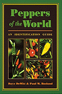 Peppers of the World: An Identification Guide - DeWitt, Dave, and Bosland, Paul W