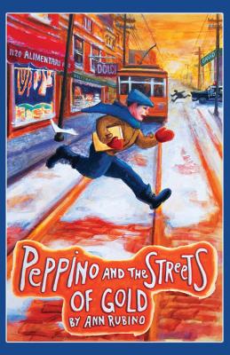 Peppino and the Streets of Gold - Rubino, Ann, and Sulzen, Julie