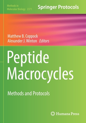 Peptide Macrocycles: Methods and Protocols - Coppock, Matthew B. (Editor), and Winton, Alexander J. (Editor)