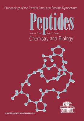 Peptides: Chemistry and Biology - Smith, J.A. (Editor), and Rivier, Jean E. (Editor)