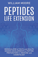 Peptides Life Extension: Bioregulator of Youth and Health Modern Developments of Peptide Preparations in Medicine and Cosmetology