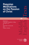 Pepysian Meditations on the Passion of Christ: Edited from Cambridge, Magdalene College, MS Pepys 2125