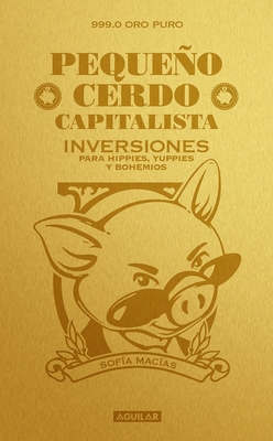 Pequeo Cerdo Capitalista. Inversiones / How to Make Your Piggy Bank Work for You - Macias, Sofia