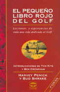 Pequeno Libro Rojo del Golf, El - 8b: Ed. Rustica - Shrake, Bud, and Penick, Harvey