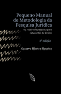 Pequeno Manual de Metodologia da Pesquisa Jur?dica: Roteiro de pesquisa para estudantes de Direito