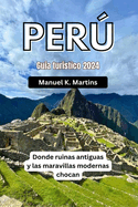 Per Gu?a tur?stico 2024: Donde ruinas antiguas y las maravillas modernas chocan