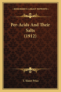 Per-Acids and Their Salts (1912)