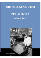 PER AURORA volume terzo: Alla ricerca di belle storie d'amore