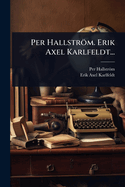 Per Hallstrm. Erik Axel Karlfeldt...