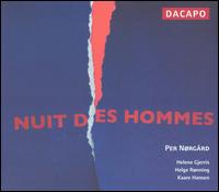 Per Nrgrd: Nuit des Hommes - Andreas Hagman (violin); Bodil Robech (violin); Fredrik Lindstrm (cello); Gert Srensen (keyboards);...