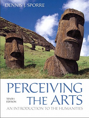 Perceiving the Arts: An Introduction to the Humanities - Sporre, Dennis J.