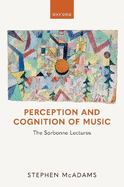 Perception and Cognition of Music: The Sorbonne Lectures