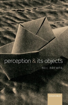 Perception and its Objects - Brewer, Bill