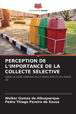 Perception de l'Importance de la Collecte S?lective - de Albuquerque, Walker Gomes, and Pereira de Sousa, Pedro Thiago