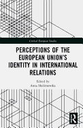 Perceptions of the European Union's Identity in International Relations