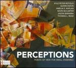 Perceptions: Points of View for Small Ensemble