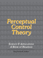 Perceptual Control Theory: Science & Applications-A Book of Readings