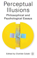 Perceptual Illusions: Philosophical and Psychological Essays