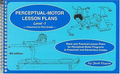Perceptual-Motor Lesson Plans, Level-1: Basic and Practical Lesson Plans for Perceptual-Motor Programs in Preschool and the Elementary Grades
