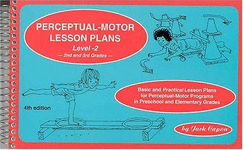 Perceptual-Motor Lesson Plans Level 2: Basic and "Practical" Lesson Plans for Perceptual-Motor Programs in Preschool and Elementary Grades, Level 2
