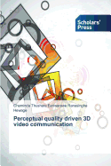 Perceptual Quality Driven 3D Video Communication