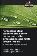 Percezione degli studenti che hanno partecipato alla simulazione aziendale presso l'USBE