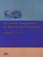 Percussion Assignments for Band and Wind Ensemble: Volume 2