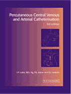 Percutaneous Central Venous and Arterial Catheterisation - Latto, Ian P, and Ng, W Shang, MB, Bch, and Jones, Peter L, Rd, MB, Bch