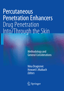 Percutaneous Penetration Enhancers Drug Penetration Into/Through the Skin: Methodology and General Considerations