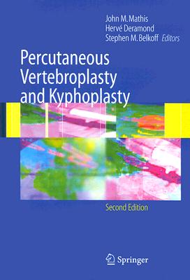 Percutaneous Vertebroplasty and Kyphoplasty - Mathis, John M (Editor), and Deramond, Herve (Editor), and Belkoff, Stephen M (Editor)