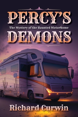 Percy's Demons: The Mystery of the Haunted Motorhome - Curwin, Richard