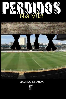 Perdidos na Vila - Miranda, Eduardo