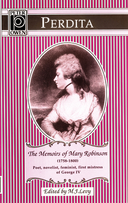 Perdita: The Memoirs of Mary Robinson - Levy, M J