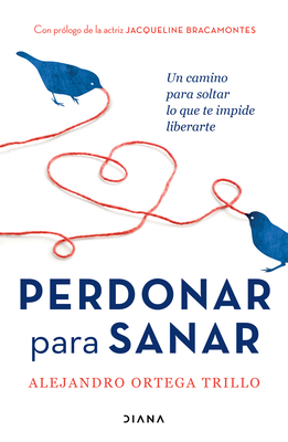 Perdonar Para Sanar - Ortega, Alejandro