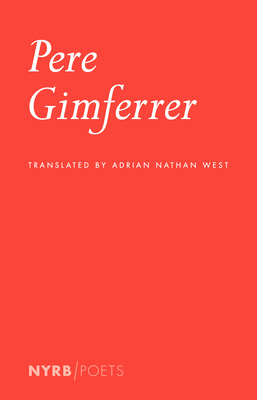 Pere Gimferrer - Gimferrer, Pere, and West, Adrian Nathan (Translated by)