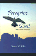 Peregrine Quest: From a Naturalist's Field Notebooks