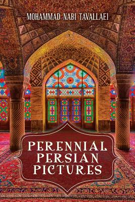Perennial Persian Pictures - Tavallaei, Mr Mohammad Nabi
