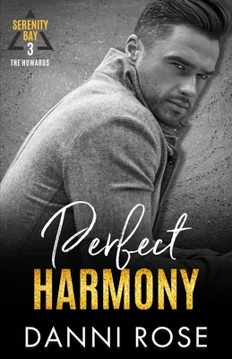 Perfect Harmony - The Howards: A Contemporary Romance - Rose, Danni