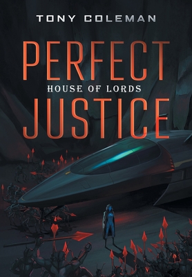 Perfect Justice: House of Lords - Coleman, Tony