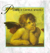 Perfect Little Angels: Divine Messengers in Miniature and 10 Notecards with Envelopes