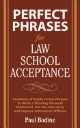 Perfect Phrases for Law School Acceptance: Hundreds of Ready-To-Use Phrases to Write a Winning Personal Statement, Ace the Interview, and Impress Admissions Officers