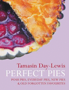 Perfect Pies: Ten Recipes